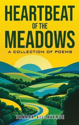 Heartbeat of the Meadows(English, Hardcover, Villaverde Tamara)