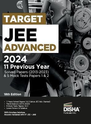 Target Jee Advanced 2024 - 11 Previous Year Solved Papers (2013 - 2023) & 5 Mock Tests Papers 1 & 2 - Answer Key Validated with Iitjee Jab Pyqs Question Bank(English, Paperback, Disha Experts)