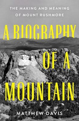 A Biography of a Mountain(English, Hardcover, Davis Matthew)