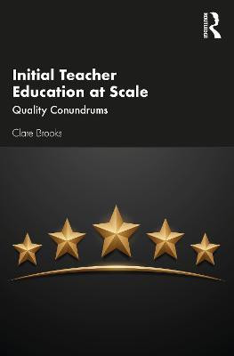 Initial Teacher Education at Scale(English, Paperback, Brooks Clare)