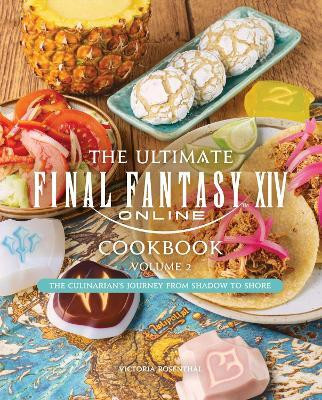 The Ultimate Final Fantasy XIV Cookbook, Vol. 2(English, Hardcover, Rosenthal Victoria)