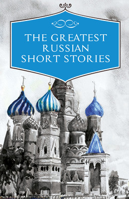 The Greatest Russian Short Stories(Hardcover, unknown)
