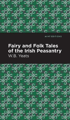 Fairy and Folk Tales of the Irish Peasantry(English, Hardcover, Yeats William Butler)