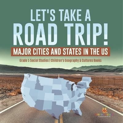 Let's Take a Road Trip!(English, Paperback, Baby Professor)