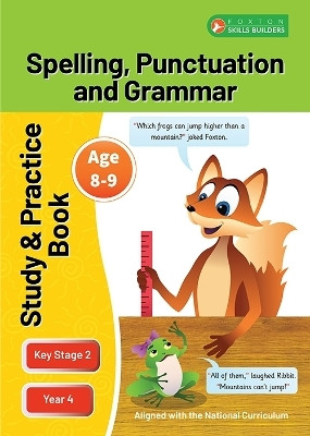 KS2 Spelling, Grammar & Punctuation Study and Practice Book for Ages 8-9 (Year 4) Perfect for learning at home or use in the classroom(English, Paperback, Books Foxton)