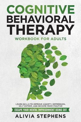 Cognitive Behavioral Therapy Workbook for Adults(English, Paperback, Stephens Alivia)