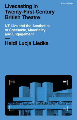 Livecasting in Twenty-First-Century British Theatre(English, Hardcover, Liedke Heidi Lucja)