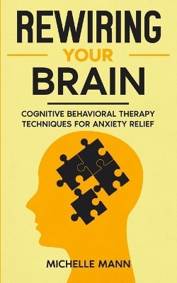 Rewiring Your Brain(English, Paperback, Mann Michelle)