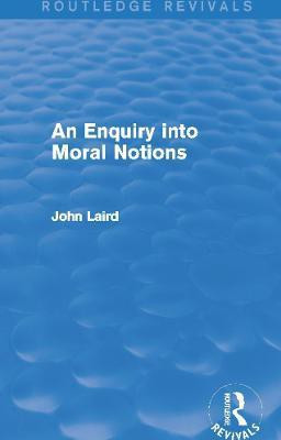 An Enquiry into Moral Notions (Routledge Revivals)(English, Paperback, Laird John)
