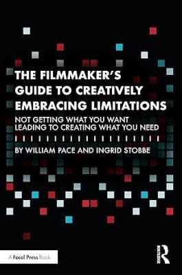 The Filmmaker's Guide to Creatively Embracing Limitations
Not Getting What You Want Leading to Creating What You Need(Paperback, William R. Pace, Ingrid Stobbe)
