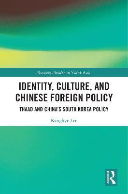 Identity, Culture, and Chinese Foreign Policy(English, Paperback, Lee Kangkyu)