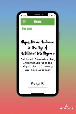 Algorithmic Audience in the Age of Artificial Intelligence(English, Hardcover, Du Roselyn)