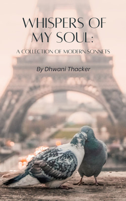 Whispers of My Soul: A Collection of Modern Sonnets(Paperback, Dhwani Thacker)