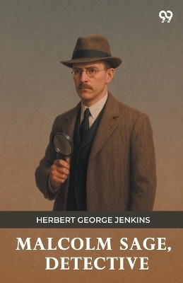 Malcolm Sage, Detective (Edition1)(English, Paperback, Jenkins Herbert George)