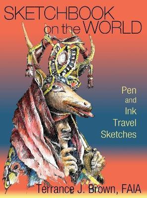 Sketchbook on the World(English, Hardcover, Brown Terrance J)