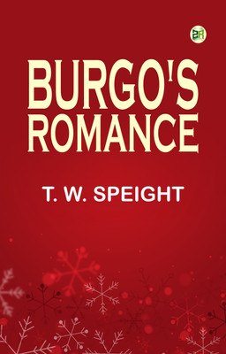 Burgo's Romance(Paperback, T. W. Speight)