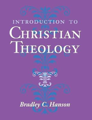 Introduction to Christian Theology(English, Paperback, Hanson Bradley C.)