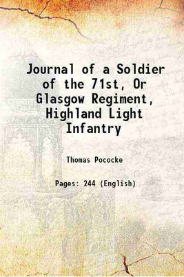 Journal of a Soldier of the 71st, Or Glasgow Regiment, Highland Light Infantry 1819 [Hardcover](Hardcover, Thomas Pococke)