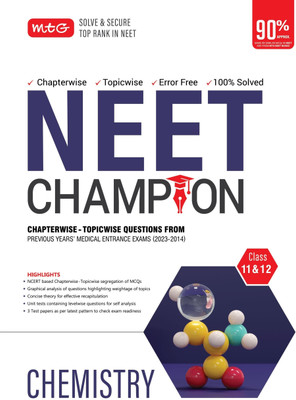 MTG NEET Champion Chemistry Book For 2024 Exam | NCERT Based Chapterwise Topicwise Questions Papers From Last 10 Previous Years Medical Entrance Exams | PYQs Question Bank(English, Paperback, MTG Editorial Board)