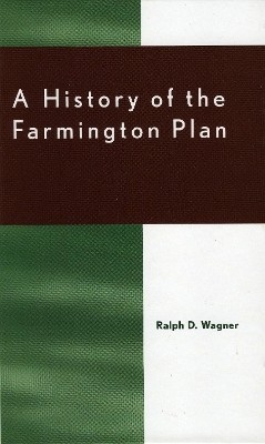 A History of the Farmington Plan(English, Hardcover, Wagner Ralph D.)