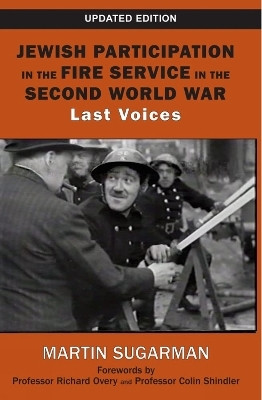 Jewish Participation in the Fire Service in the Second World War(English, Hardcover, Sugarman Martin)