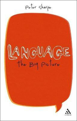 Language: The Big Picture(English, Electronic book text, Sharpe Peter)
