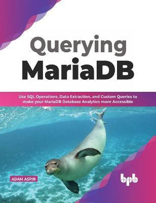 Querying MariaDB(English, Paperback, Aspin Adam)