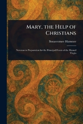 Mary, the Help of Christians(English, Paperback, Hammer Bonaventure)