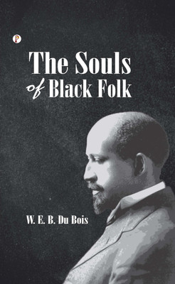 The Souls of Black Folk(Hardcover, W. E. B. Du Bois)