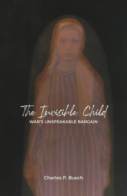 The Invisible Child(English, Paperback, Busch Charles P)