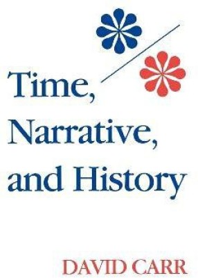 Time, Narrative, and History(English, Paperback, Carr David)