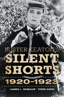 Buster Keaton's Silent Shorts(English, Hardcover, Neibaur James L.)