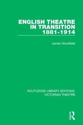 English Theatre in Transition 1881-1914(English, Paperback, Woodfield James)