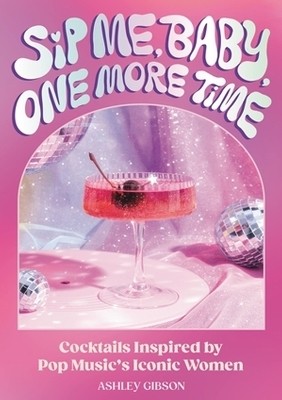 Sip Me, Baby, One More Time(English, Hardcover, Gibson Ashley)