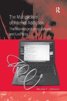 The Multiplicities of Internet Addiction(English, Paperback, Johnson Nicola F.)