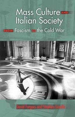 Mass Culture and Italian Society from Fascism to the Cold War(English, Paperback, Forgacs David A.)