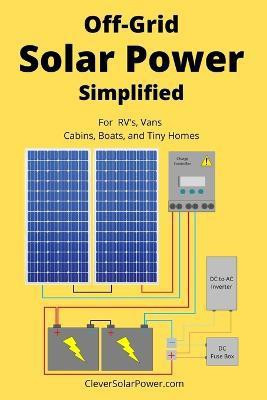 Off Grid Solar Power Simplified(English, Paperback, Seghers Nick)