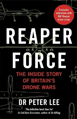 Reaper Force - Inside Britain's Drone Wars(English, Paperback, Lee Peter Dr.)