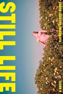 Still Life(English, Hardcover, Burke Katherine Packert)
