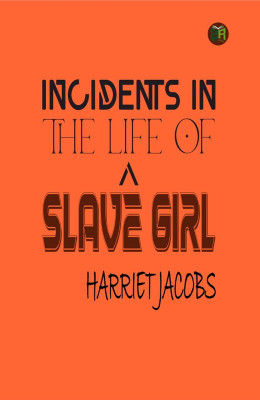Incidents in the Life of a Slave Girl(Hardcover, Harriet Jacobs)