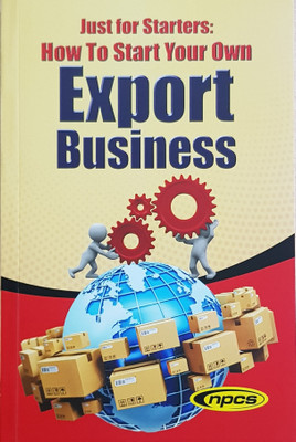 Just For Starters: How To Start Your Own Export Business (3rd Edn.)(English, Paperback, NIIR Board)