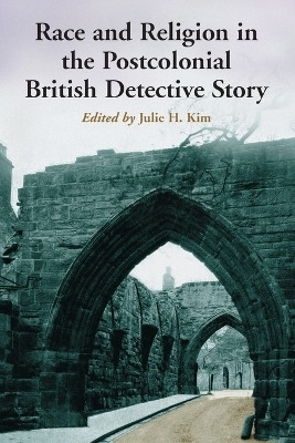 Race and Religion in the Postcolonial British Detective Story(English, Paperback, Kim Julie H.)