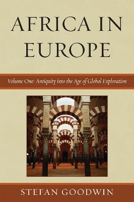 Africa in Europe: Antiquity into the Age of Global Exploration(English, Hardcover, Goodwin Stefan)