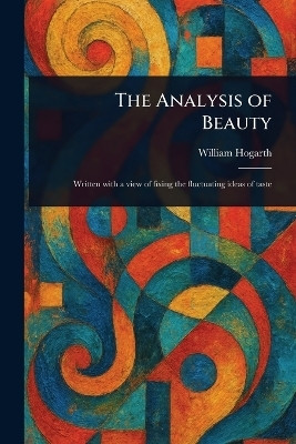 The Analysis of Beauty(English, Paperback, Hogarth William)