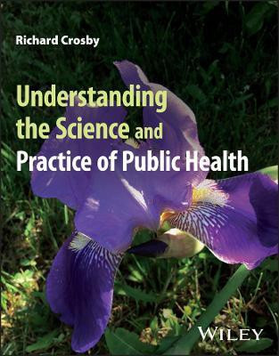 Understanding the Science and Practice of Public Health(English, Paperback, Crosby Richard)