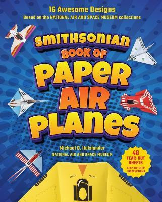 Smithsonian Book of Paper Airplanes(English, Paperback, Hulslander Michael D.)