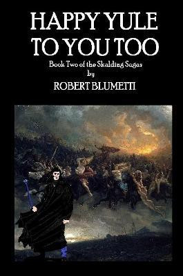 Happy Yule To You Too(English, Paperback, Blumetti Robert)