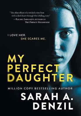 My Perfect Daughter(English, Hardcover, Denzil Sarah A.)