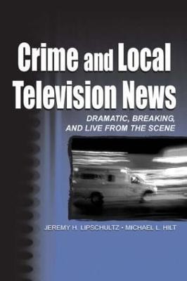 Crime and Local Television News(English, Hardcover, Lipschultz Jeremy H.)