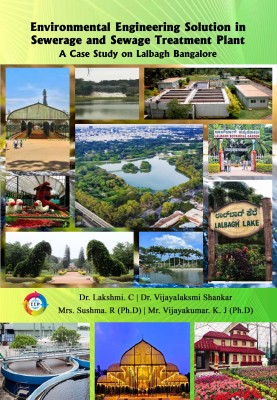 Environmental Engineering Solution in Sewerage and Sewage Treatment Plant: A Case study on Lalbagh Bangalore(Paperback, Dr. Lakshmi C, Dr. Vijayalakshmi Shankar, Mrs. Sushma R (Ph.D), Vijayakumar Kattepura Javaregowda (Ph.D))